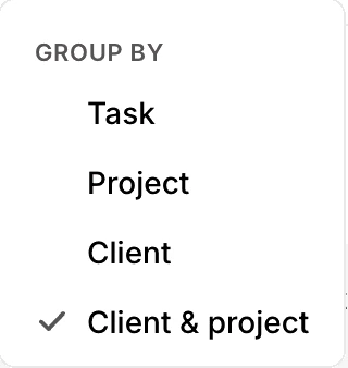 The Group by menu: Task, Project, Client, Client & project